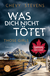 Buchcover von Was dich nicht tötet – Those Girls: Thriller von Chevy Stevens