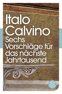 Buchcover von Sechs Vorschläge für das nächste Jahrtausend: Harvard-Vorlesungen von Italo Calvino