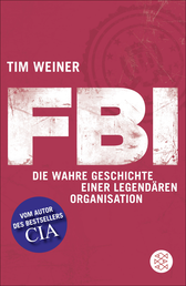 Buchcover von FBI: Die wahre Geschichte einer legendären Organisation von Tim Weiner