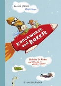 Buchcover von Knackwurst und Rakete: Gedichte für Kinder und alle, die es werden wollen von Mathias Jeschke