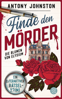Buchcover von Finde den Mörder: Die Blumen von Elysium von Antony Johnston