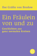 Buchcover von Ein Fräulein von und zu: Geschichten aus ganz normalen Kreisen von Ilse Gräfin von Bredow