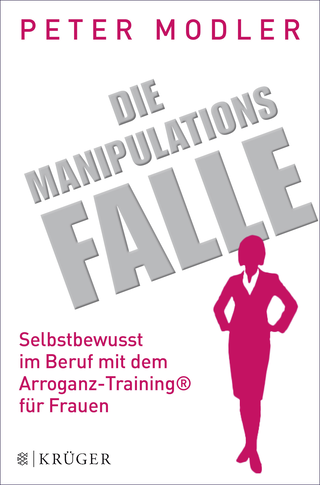 Buchcover von Die Manipulationsfalle: Selbstbewusst im Beruf mit dem Arroganz-Training® für Frauen