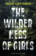 Buchcover von The Wilderness of Girls von Madeline Claire Franklin
