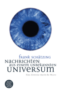 Buchcover von Nachrichten aus einem unbekannten Universum: Eine Zeitreise durch die Meere von Frank Schätzing