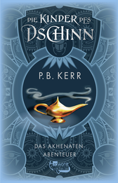 Buchcover von Die Kinder des Dschinn: Das Akhenaten-Abenteuer von P. B. Kerr