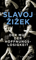 Buchcover von Der Mut der Hoffnungslosigkeit von Slavoj Žižek