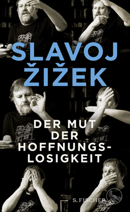 Buchcover von Der Mut der Hoffnungslosigkeit von Slavoj Žižek