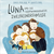 Buchcover von Luna und die allerwunderbarste Zweibeinerfamilie von Merete Pryds Helle