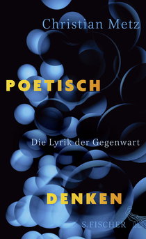 Buchcover von Poetisch denken: Die Lyrik der Gegenwart von Christian Metz
