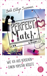 Buchcover von Perfect Match: Wie ich aus Versehen einen Popstar küsste von Beth Ellyn Summer