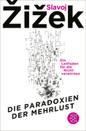 Buchcover von Die Paradoxien der Mehrlust: Ein Leitfaden für die Nichtverwirrten von Slavoj Žižek