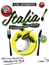 Buchcover von Italia! Die Italiener und ihre Leidenschaft für das Essen: Eine Reise von den Alpen bis Sizilien und Sardinien Mit einem Vorwort von Umberto Eco von Elena Kostioukovitch