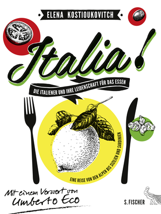 Buchcover von Italia! Die Italiener und ihre Leidenschaft für das Essen: Eine Reise von den Alpen bis Sizilien und Sardinien Mit einem Vorwort von Umberto Eco