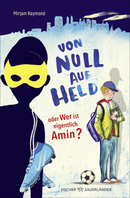Buchcover von Von Null auf Held oder Wer ist eigentlich Amin? von Mirjam Raymond