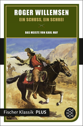 Buchcover von Ein Schuss, ein Schrei: Das Meiste von Karl May von Roger Willemsen