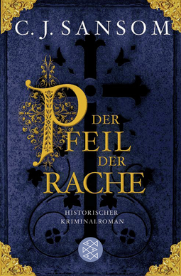 Buchcover von Der Pfeil der Rache: Historischer Kriminalroman von C.J. Sansom
