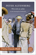 Buchcover von Wie ich es sehe: In der Fassung des Erstdrucks von Peter Altenberg