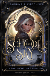 Buchcover von School of Sky. Verflucht Verbunden von Sabrina J. Kirschner