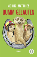 Buchcover von Dumm gelaufen: Roman von Moritz Matthies