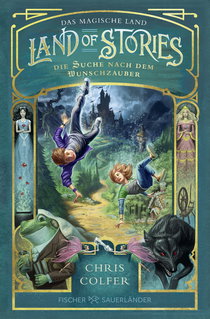 Buchcover von Land of Stories: Das magische Land – Die Suche nach dem Wunschzauber von Chris Colfer