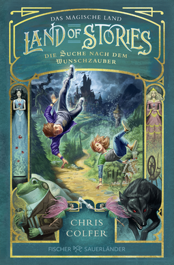 Buchcover von Land of Stories: Das magische Land – Die Suche nach dem Wunschzauber von Chris Colfer