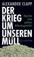 Buchcover von Der Krieg um unseren Müll: Abgründe eines globalen Milliardengeschäfts von Alexander Clapp