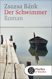 Buchcover von Der Schwimmer: Roman von Zsuzsa Bánk