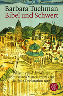 Buchcover von Bibel und Schwert: Palästina und der Westen. Vom Frühen Mittelalter bis zur Balfour-Declaration 1917 von Barbara Tuchman