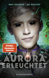Buchcover von Aurora erleuchtet von Amie Kaufman, Jay Kristoff