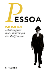 Buchcover von Ich Ich Ich: Selbstzeugnisse und Erinnerungen von Zeitgenossen von Fernando Pessoa