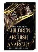Buchcover von Children of Anguish and Anarchy: Gleißendes Herz von Tomi Adeyemi