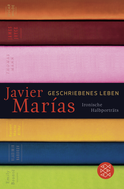 Buchcover von Geschriebenes Leben: Ironische Halbporträts von Javier Marías