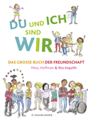 Buchcover von DU und ICH sind WIR. Das große Buch der Freundschaft von Mary Hoffman