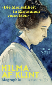 Buchcover von Hilma af Klint – »Die Menschheit in Erstaunen versetzen«: Biographie von Julia Voss