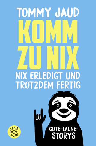 Buchcover von Komm zu nix – Nix erledigt und trotzdem fertig: Gute-Laune-Storys