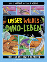Buchcover von Unser wildes Dino-Leben: Tiere aus der Urzeit erzählen von Stephanie Menge