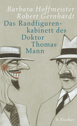 Buchcover von Das Randfigurenkabinett des Doktor Thomas Mann von Barbara Hoffmeister, Robert Gernhardt