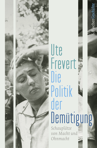 Buchcover von Die Politik der Demütigung: Schauplätze von Macht und Ohnmacht