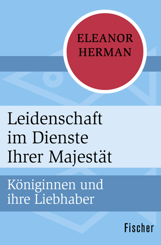 Buchcover von Leidenschaft im Dienste Ihrer Majestät: Königinnen und ihre Liebhaber