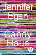 Buchcover von Candy Haus: Roman von Jennifer Egan