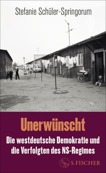 Buchcover von Unerwünscht: Die westdeutsche Demokratie und die Verfolgten des NS-Regimes von Stefanie Schüler-Springorum