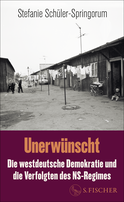 Buchcover von Unerwünscht: Die westdeutsche Demokratie und die Verfolgten des NS-Regimes von Stefanie Schüler-Springorum