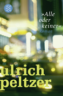 Buchcover von »Alle oder keiner«: Roman von Ulrich Peltzer