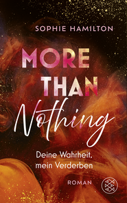Buchcover von More Than Nothing: Deine Wahrheit, mein Verderben von Sophie Hamilton