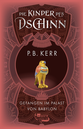 Buchcover von Die Kinder des Dschinn: Gefangen im Palast von Babylon von P. B. Kerr