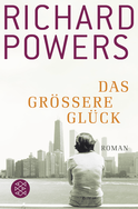 Buchcover von Das größere Glück: Roman von Richard Powers