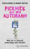 Buchcover von Picknick auf der Autobahn: Wie wir in Zukunft unterwegs sein werden von Katja Diehl, Mario Sixtus