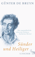 Buchcover von Sünder und Heiliger: Das ungewöhnliche Leben des Dichters Zacharias Werner von Günter de Bruyn