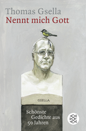 Buchcover von Nennt mich Gott: Schönste Gedichte aus 50 Jahren von Thomas Gsella
